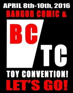 Bangor Comic & Toy Con @ Cross Insurance Center | Bangor | Maine | United States